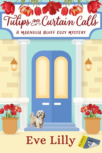 Tulips and Curtain Calls (Kindle Edition)