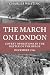 The March on London by Charles Whiting The March on London by Charles Whiting