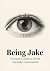 Being Jake: Growing Up Auti...