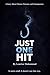 Just One Hit