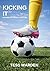 Kicking It (Cedarbrook Soccer Book 1)