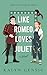 Like Romeo Loves Juliet: A Cozy Academia Brother's Best Friend Romance (Professors Falling: Romantic Comedies in Academia Book 3)