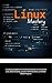 Linux Mastery: A Complete Beginner-to-Advanced Guide to Command Line, Shell Scripting, System Administration, and Real-World Projects