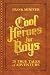 Cool Heroes for Boys: 20 Tr...