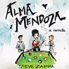Alma Mendoza: A Novella Alma Mendoza: A Novella