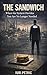 The Sandwich : When the System Decides You Are No Longer Needed (The Coal Boy Chronicles Book 2)
