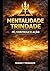 Mentalidade Trindade: Fé, Controle e Ação para Sair da Estagnação e Construir Resultados Reais (Portuguese Edition)