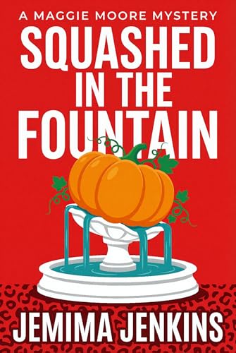 Squashed in the Fountain: A Witty Small-Town Cozy Mystery (Kindle Edition)
