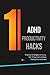 ADHD Productivity Hacks 101...