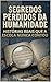 Segredos Perdidos da Humanidade: Historias Reais que a Escola nunca Contou (Portuguese Edition)
