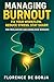 Managing Burnout: Fix Your Workflow. Reduce Stress. Stay Sharp.