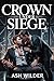 Crown Under Seige: A Dark MM Enemies-to-Lovers Mafia Romance (Empire of Blood Book 2)