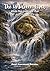 The Unbroken River: Where Pain Learned to Flow (The Unseen Universe Book 2)