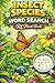 Insect Species Word Search: Insect Puzzle Book for Adults & Teens Featuring Bugs, Butterflies, Nature, Entomology and Relaxing Brain Games