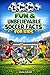400+ Fun & Unbelievable Soccer Facts for Kids: Kick through World Cup Records, Epic Goals & Soccer Legends (Perfect for Young Football Fans)