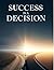 Success is a Decision