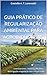 GUIA PRÁTICO DE REGULARIZAÇÃO AMBIENTAL PARA AGROINDÚSTRIAS: Licenciamento, resíduos, efluentes, fertirrigação e legislação sem complicação (Portuguese Edition)