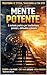 Mente potente: Il metodo pratico per trasformare pensieri, abitudini e denaro (Italian Edition)