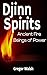 Djinn Spirits: Ancient Fire Beings of Power