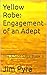 Yellow Robe: Engagement of an Adept: The Adept Saga Book 3