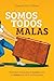 Somos Todos Malas : Histórias recheadas de humor com os chatos que você conhece bem (Portuguese Edition)