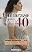 Embarazo después de los 40: Primer embarazo a los 45 — historia real de maternidad tardía con consejos prácticos y psicología para mujeres después de los 40 (Spanish Edition)