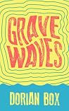 Grave Waves