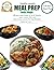 Healthy weekly meal prep made simple : 100 Fast Recipes Ready in 20–30 Minutes, with a 120-Day Plan, Smart Grocery Lists, and Time-Saving Systems for Busy Lifestyle