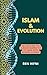 Islam & Evolution: Reconciling the Quranic Narrative of Adam with Modern Science