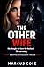 The Other Wife: He had two lives. Two wives. One secret that would destroy them both.