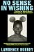 No Sense in Wishing: Essays...