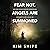Fear Not, Angels Are Summoned: How One Woman Overcame Unimaginable Suffering to Live a Life of Joy