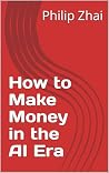 How to Make Money in the AI Era