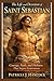 THE LIFE AND DEVOTION OF ST. SEBASTIAN (Devotional Saint Stories and Biographies)