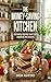 The Money-Saving Kitchen: 100 Simple Recipes That Cost Under $5 Per Serving