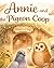 Annie and the Pigeon Coop: How oone pigeon overcomes