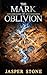 The Mark of Oblivion: An Epic Fantasy