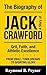 The Biography of JACK CRAWFORD: A Story of Grit, Faith, and Athletic Excellence