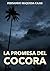 LA PROMESA DEL COCORA (Pactos Olvidados) (Spanish Edition)