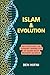 Islam & Evolution: Reconciling the Quranic Narrative of Adam with Modern Science