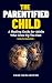 The Parentified Child by Sage Darlington