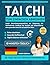 Tai Chi zum einfachen Abnehmen: Sanfte Fettverbrennungsroutinen zur Steigerung des Stoffwechsels, Straffung der Muskeln und Unterstützung eines gesunden Gewichts auf natürliche Weise (German Edition)