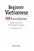 Beginner Vietnamese – 100 Practice Questions (Multiple-Choice Format)