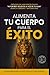 Alimenta tu Cuerpo para el Exito by Jessica Cordero