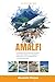 AMALFI-REISEFÜHRER 2026: Hast du dich jemals gefragt, wie es ist, auf einer Klippe zu stehen, mit Blick auf das endlose Blau des Mittelmeers, während ... Ort – es ist ein Erlebnis, (German Edition)