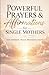 Powerful Prayers & Affirmations for Single Mothers: For Strength, Peace, Provision & Faith (Powerful Prayers and Affirmations For Women)