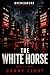Overcomers: The Breaking Series : The White Horse