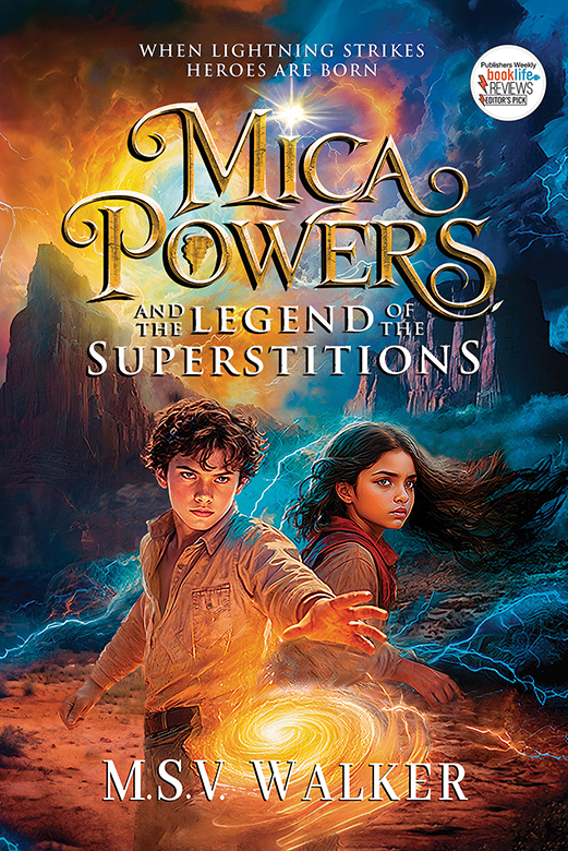 Mica Powers and the Legend of the Superstitions: When Lightning Strikes Heroes Are Born