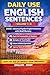 Daily Use English Sentences (Volume 1+2): 2500+ Advanced Spoken English Sentences with Hindi Meaning for Beginners to Advanced | Improve Fluency, Conversation & Confidence: Master Spoken English
