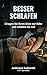 Besser Schlafen: Bringen Sie Ihren Geist zur Ruhe und schlafen Sie tief (German Edition)